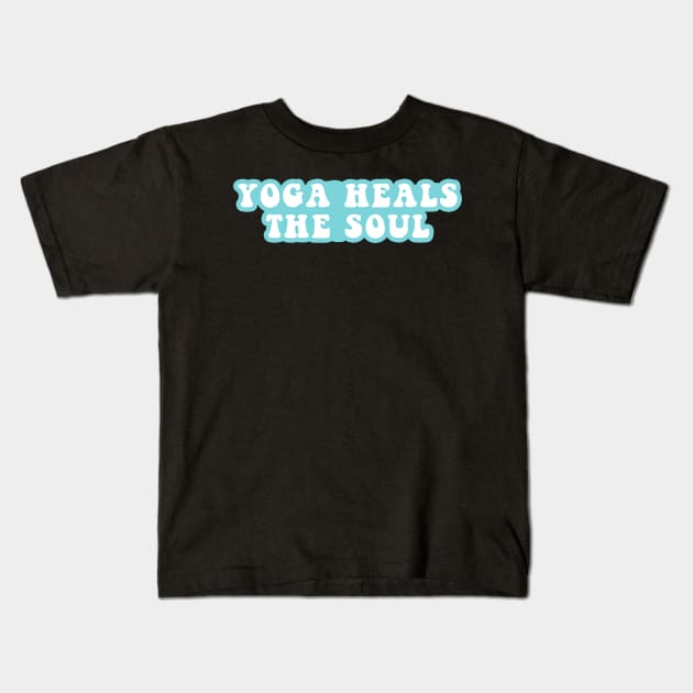 Yoga Heals The Soul Kids T-Shirt by CityNoir